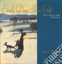 Each Day Is a Gift libro in lingua di Painter Lee J.