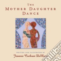 Mother Daughter Dance libro in lingua di Dubose Jeannie