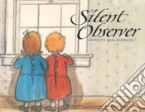 Silent Observer libro in lingua di MacKinnon Christy