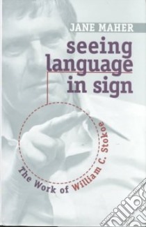 Seeing Language in Sign libro in lingua di Maher Jane