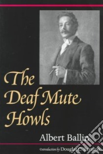 The Deaf Mute Howls libro in lingua di Ballin Albert