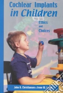 Cochlear Implants in Children libro in lingua di Christiansen John B., Leigh Irene W. (EDT)