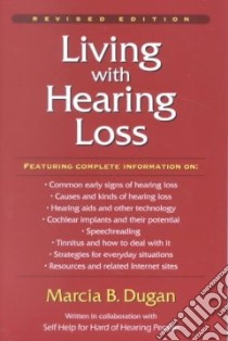 Living With Hearing Loss libro in lingua di Dugan Marcia B.