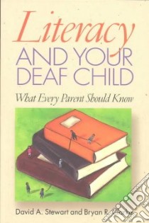 Literacy and Your Deaf Child libro in lingua di Clarke Bryan R., Stewart David A.