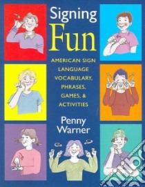 Signing Fun libro in lingua di Warner Penny, Gray Paula (ILT)