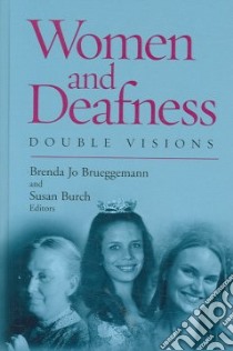 Women And Deafness libro in lingua di Brueggemann Brenda Jo (EDT), Burch Susan (EDT)
