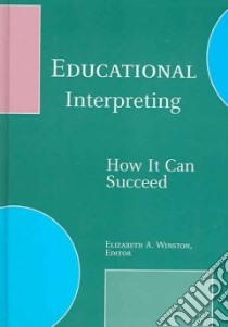 Educational Interpreting libro in lingua di Winston Elizabeth A. (EDT)