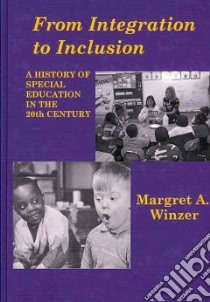 From Integration to Inclusion libro in lingua di Winzer Margret A.