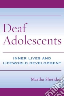 Deaf Adolescents libro in lingua di Sheridan Martha A., Leigh Irene W. (FRW), Spencer Patricia E. (FRW)