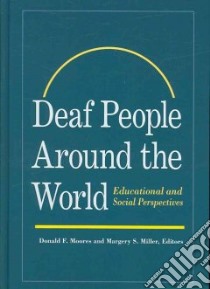 Deaf People Around the World libro in lingua di Moores Donald F. (EDT), Miller Margery S. (EDT)