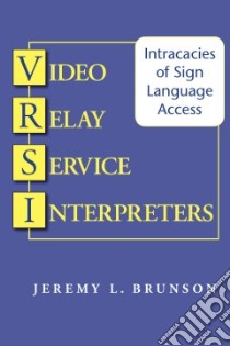 Video Relay Service Interpreters libro in lingua di Brunson Jeremy L.