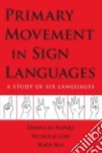 Primary Movement in Sign Languages libro in lingua di Napoli Donna Jo, Mai Mark, Gaw Nicholas