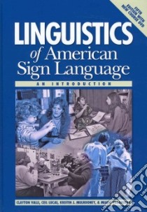 Linguistics of American Sign Language libro in lingua di Valli Clayton, Lucas Ceil, Mulrooney Kristin J., Villanueva Miako