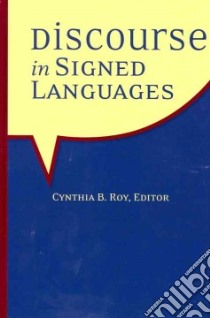 Discourse in Signed Languages libro in lingua di Roy Cynthia B. (EDT)