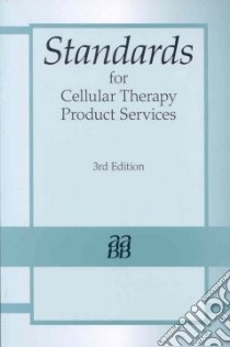 Standards for Cellular Therapy Product Services libro in lingua di American Association of Blood Banks (COR)
