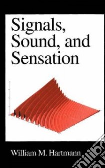 Signals, Sound, and Sensation libro in lingua di Hartmann William M.