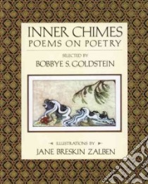 Inner Chimes libro in lingua di Goldstein Bobbye S. (EDT), Zalben Jane Breskin (ILT)