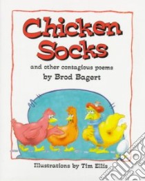 Chicken Socks libro in lingua di Bagert Brod, Ellis Tim (ILT)