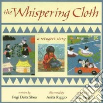 The Whispering Cloth libro in lingua di Shea Pegi Deitz, Riggio Anita (ILT), Yang You (ILT)