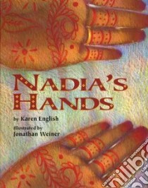 Nadia's Hands libro in lingua di English Karen, Weiner Jonathan (ILT)