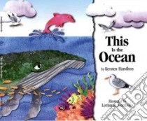 This Is the Ocean libro in lingua di Hamilton Kersten R., Siomades Lorianne (ILT)