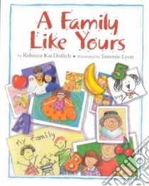 A Family Like Yours libro in lingua di Dotlich Rebecca Kai, Lyon Tammie (ILT)