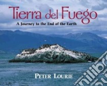 Tierra Del Fuego libro in lingua di Lourie Peter