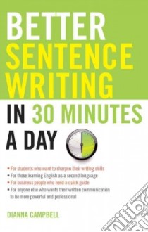 Better Sentence-Writing in 30 Minutes a Day libro in lingua di Campbell Dianna