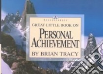 Great Little Book on Personal Achievement libro in lingua di Tracy Brian