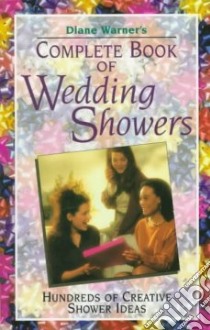 Complete Book of Wedding Showers libro in lingua di Warner Diane