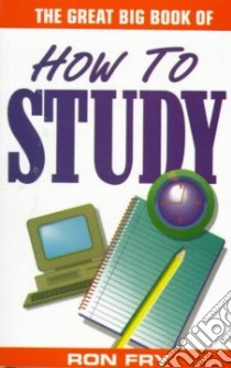 The Great Big Book of How to Study libro in lingua di Fry Ronald W.