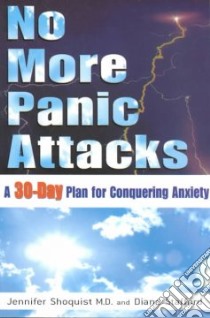 No More Panic Attacks libro in lingua di Shoquist Jennifer M.D., Stafford Diane