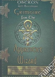 Grimoire for the Apprentice Wizard libro in lingua di Zell-Ravenheart Oberon