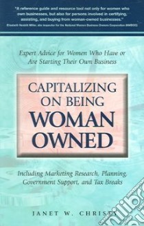 Capitalizing on Being Woman Owned libro in lingua di Christy Janet W.
