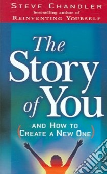 The Story of You libro in lingua di Chandler Steve