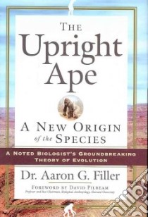 The Upright Ape libro in lingua di Filler Aaron G. M.D., Pilbeam David (FRW)