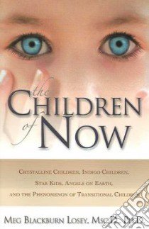 The Children of Now libro in lingua di Losey Meg Blackburn