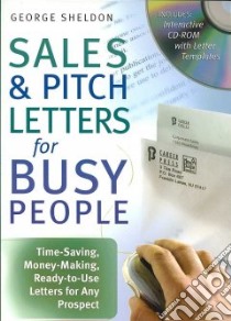Sales & Pitch Letters for Busy People libro in lingua di Sheldon George