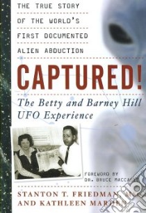 Captured! : the Betty and Barney Hill Ufo Experience libro in lingua di Friedman Stanton T., Marden Kathleen