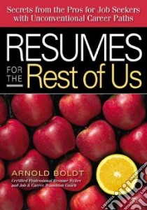 Resumes for the Rest of Us libro in lingua di Boldt Arnold