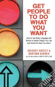 Get People to Do What You Want libro in lingua di Hartley Gregory, Karinch Maryann