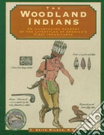 Woodland Indians libro in lingua di Wilbur C. Keith