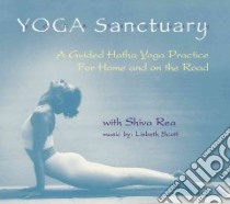 Yoga Sanctuary (CD Audiobook) libro in lingua di Rea Shiva