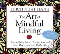 The Art of Mindful Living (CD Audiobook) libro in lingua di Nhat Hanh Thich
