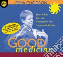 Good Medicine (CD Audiobook) libro in lingua di Chodron Pema