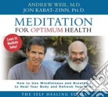 Meditation for Optimum Health (CD Audiobook) libro in lingua di Weil Andrew, Kabat-Zinn Jon