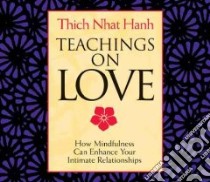 Teachings On Love (CD Audiobook) libro in lingua di Nhat Hanh Thich