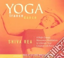 Yoga Trance Dance (CD Audiobook) libro in lingua di Rea Shiva