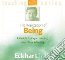The Realization of Being (CD Audiobook) libro in lingua di Tolle Eckhart