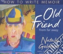 Old Friend from Far Away (CD Audiobook) libro in lingua di Goldberg Natalie